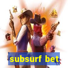 subsurf bet